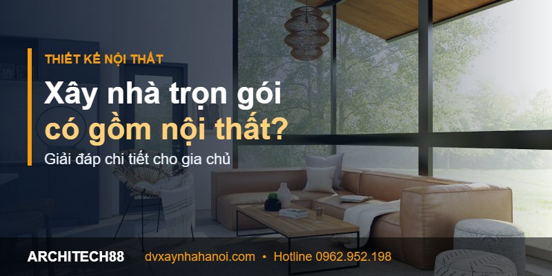 xây nhà trọn gói bao gồm nội thất