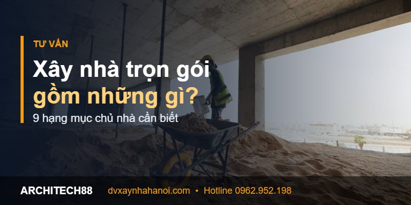 xây nhà trọn gói gồm những gì